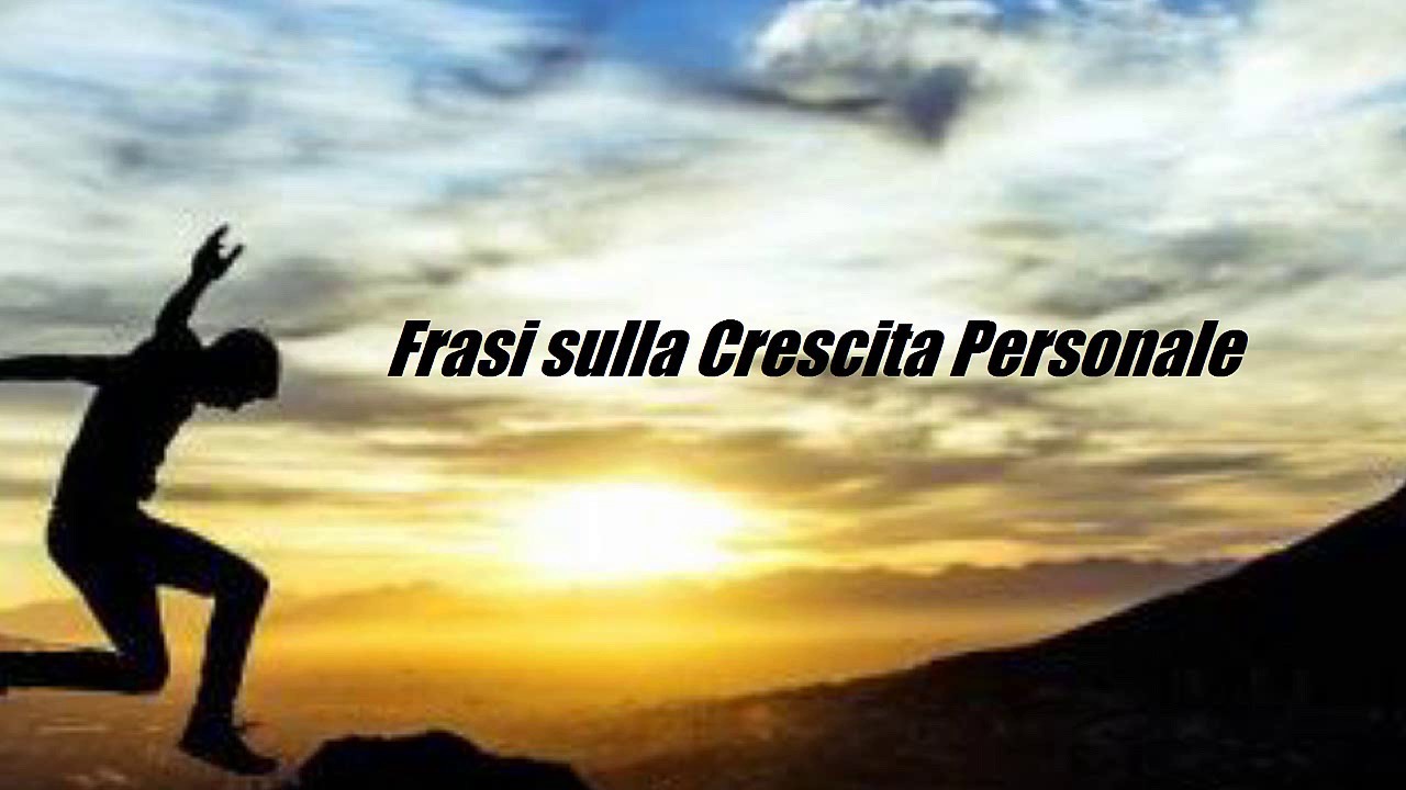 frasi sulla crescita personale